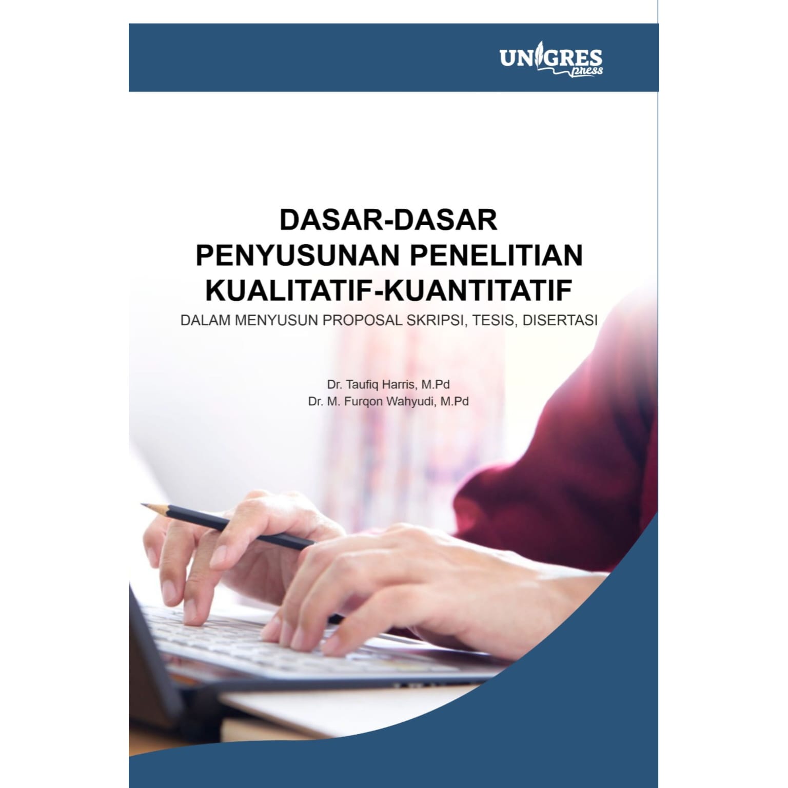 DASAR-DASAR PENYUSUNAN PENELITIAN KUALITATIF-KUANTITATIF DALAM MENYUSUN PROPOSAL SKRIPSI, TESIS, DISERTASI
